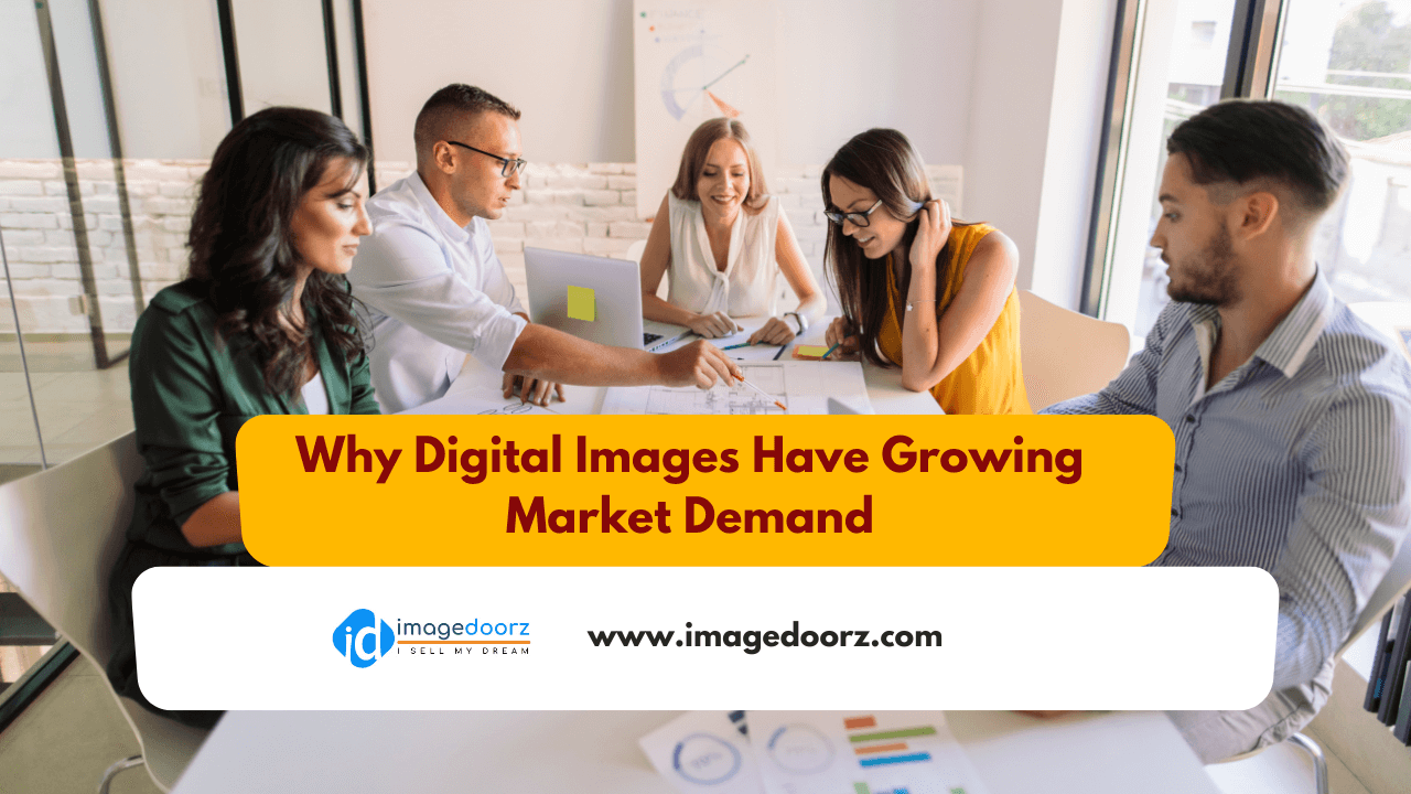 Why Digital Images Have Growing Market Demand