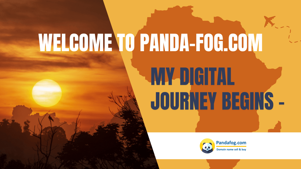 My Digital Journey Begins – Welcome to Panda-Fog.com
