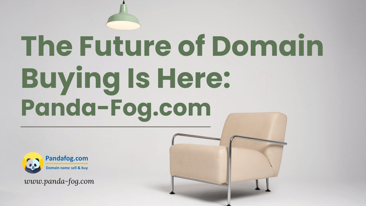 The Future of Domain Buying Is Here: Panda-Fog.com