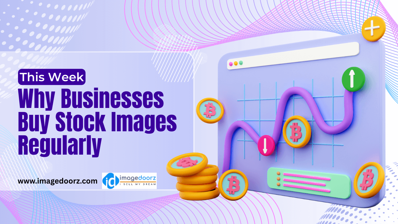 Why Businesses Buy Stock Images Regularly